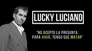 Lucky Luciano | Sus mejores citas y frases célebres - YouTube