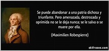 Maximilien Robespierre | Frases duras, Frase del día, Propositos de vida
