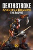Deathstroke: Knights & Dragons: The Movie - Long-métrage d'animation (2020)