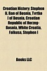 Amazon.in: Buy Croatian History: Stephen II, Ban of Bosnia, Tvrtko I of ...