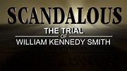Watch Scandalous: The Trial of William Kennedy Smith Online Streaming ...
