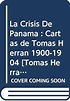 La Crisis De Panama : Cartas de Tomas Herran 1900-1904 [Tomás Herrán ...