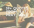 39+ Best Eat Pray Love Quotes by Elizabeth Gilbert - MindBootstrap