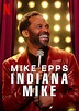 Mike Epps: Indiana Mike (TV Special 2022) - IMDb