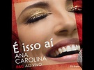 Ana Carolina - É isso aí - (CD #AC ao vivo) - YouTube