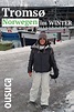 Tromsø Reisebericht und Reiseführer: Norwegen im Winter | Tromso ...
