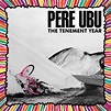 Pere Ubu: The Tenement Year Vinyl. Norman Records UK