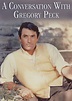 A CONVERSATION WITH GREGORY PECK (CONVERSATION AVEC GREGORY PECK ...