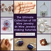 The Ultimate Collection of DIY Wire Jewelry: 64 Wire Jewelry Making ...