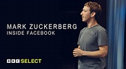 Watch Mark Zuckerberg: Inside Facebook on BBC Select