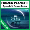 Frozen Planet II: FROZEN PEAKS | Video Guide | BBC Earth | TPT