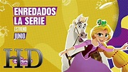 Enredados Otra Vez | La Serie | Trailer Oficial Disney Channel 2017 ...