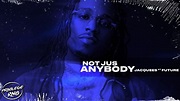 Jacquees - Not Jus Anybody (Lyrics) ft. Future - YouTube