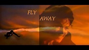 FLY AWAY - 1 HOUR - YouTube