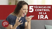 Cómo CONTROLAR LA IRA - 5 Técnicas Efectivas - YouTube