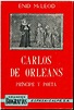 CARLOS DE ORLEANS, PRÍNCIPE Y POETA. Trad. Felipe Ximénez de Sandoval ...