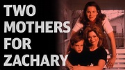Two Mothers for Zachary - Full TV Movie - YouTube