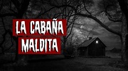 La cabaña maldita | Relatos de terror - YouTube