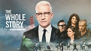 The Whole Story with Anderson Cooper - CNN News Show - Where To Watch