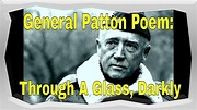 General Patton Poem: Through A Glass, Darkly - YouTube