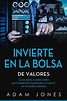 Invierte en la Bolsa de Valores: Guia paso a paso para principiantes ...