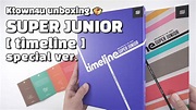 Unboxing SUPER JUNIOR "TIMELINE" 9th album Special version 슈퍼주니어 언박싱 ...
