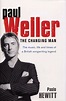 Paul Weller: The Changing Man by Paolo Hewitt