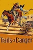 ‎Trails of Danger (1930) directed by Alan James • Film + cast • Letterboxd