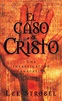 EL CASO DE CRISTO - LEE STROBEL - (9780202022208), Comprar libro - LEE ...