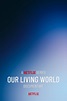 Our Living World | Rivr: Track Streaming Shows & Movies