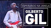 Letra De Gilberto Gil Esperando Na Janela
