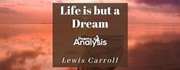 Life is but a Dream by Lewis Carroll (Poem + Analysis)