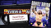 Daniel Bryan: Journey To WrestleMania documentary / Just Say Yes! Yes ...