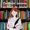 Comment trouver un nom de plume ? - Contentologue