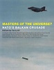 Masters of the Universe: NATO's Balkan Crusade by Tariq Ali | Goodreads