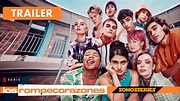 Los Rompecorazones Netflix Tráiler Español Serie Tv 2022 - YouTube