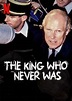 The King Who Never Was Netflix Serie - AufNetflix.de