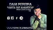 Dani Pereira Hasta Que Amanezca (Prod.@CastilloLatinoM) - YouTube