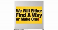 we_will_either_find_a_way_or_make_one_poster ...