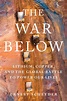 The War Below | Book by Ernest Scheyder | Official Publisher Page ...