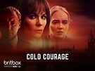 Watch Cold Courage - Season 1 | Prime Video