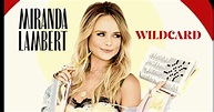 Miranda Lambert: ‘Wildcard’ Album Stream & Download – Listen Now ...