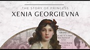 Princess Xenia Georgievna of Russia - YouTube