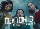 The Dead Girls Detective Agency TV Show Air Dates & Track Episodes ...