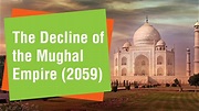 The Decline of the Mughal Empire - YouTube