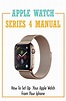 Apple Watch Series 4 Manual: How To Set Up Your Apple Watch From Your ...
