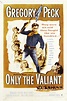 Only the Valiant - Rotten Tomatoes