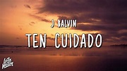 J. Balvin - Ten Cuidado (Lyrics/Letra) - YouTube