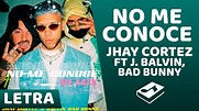 Jhay Cortez - No Me Conoce (Letra/Lyrics) ft. J. Balvin, Bad Bunny ...