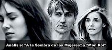 Análisis: "A la Sombra de las Mujeres" y "Mon Roi" | Cine Más Plus Cine ...